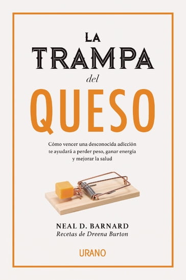 La trampa del queso - Neal D. Barnard