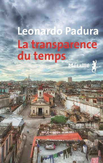 La transparence du temps - Leonardo Padura