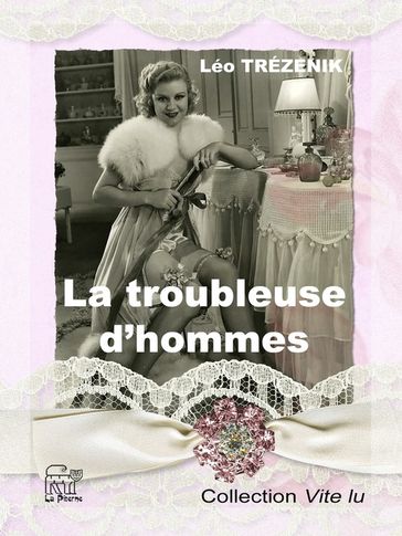 La troubleuse d'hommes - Léo Trézenik