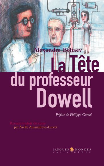 La tête du professeur Dowell - Alexandre Belaiev - Philippe Curval