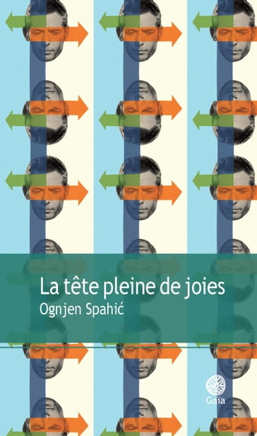 La tête pleine de joies - Spahic Ognjen