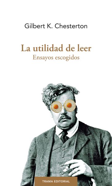 La utilidad de leer - Gilbert K. Chesterton - Jorge F. Hernández - Íñigo García Ureta