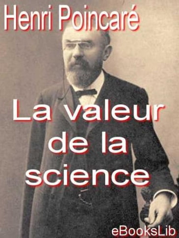 La valeur de la science - Henri Poincaré