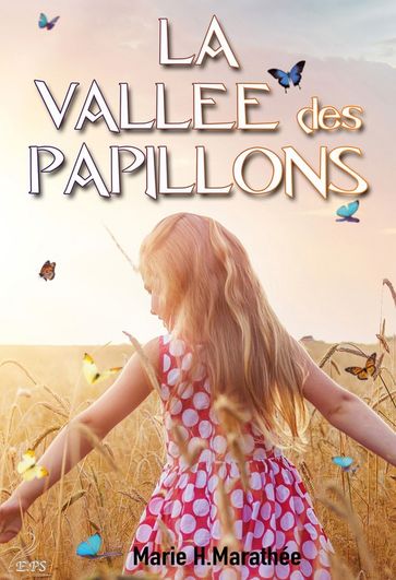 La vallée des papillons - Marie H. Marathée