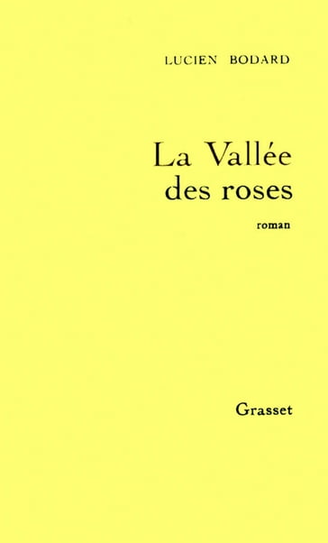 La vallée des roses - Lucien Bodard
