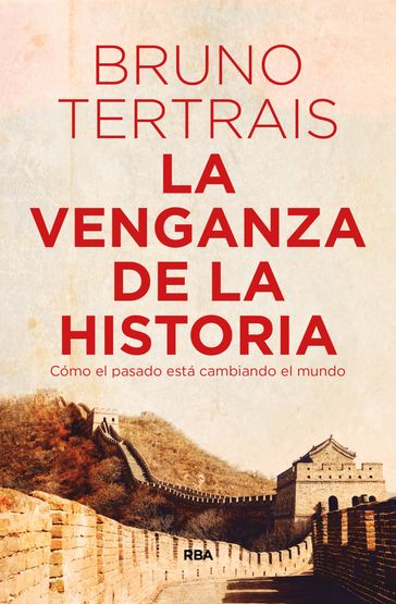 La venganza de la historia - Bruno Tertrais