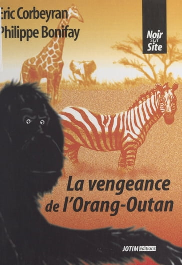 La vengeance de l'orang-outan - Corbeyran - Philippe Bonifay