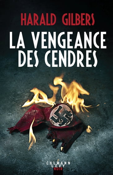 La vengeance des cendres - Harald Gilbers