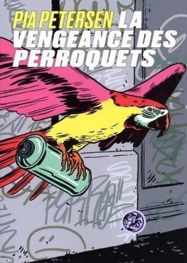 La vengeance des perroquets - Pia PETERSEN