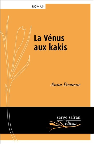 La vénus aux kakis - Anna Druesne