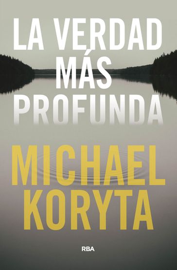 La verdad más profunda - Michael Koryta