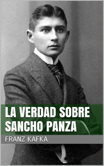 La verdad sobre Sancho Panza - Franz Kafka