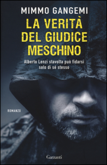 La verità del giudice meschino - Mimmo Gangemi