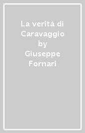 La verità di Caravaggio