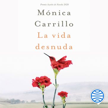 La vida desnuda - Mónica Carrillo