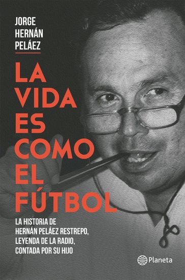 La vida es como el futbol - Jorge Hernán Peláez