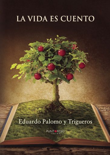 La vida es cuento - Eduardo Palomo y Trigueros