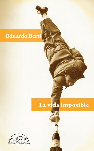 La vida imposible - Eduardo Berti