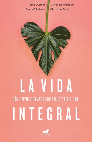 La vida integral - Eric Dupont - Christine Michaud - Diane Bilodeau - Christian Fortin