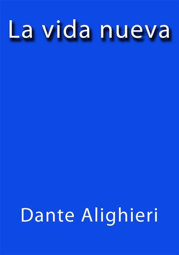 La vida nueva - Dante Alighieri