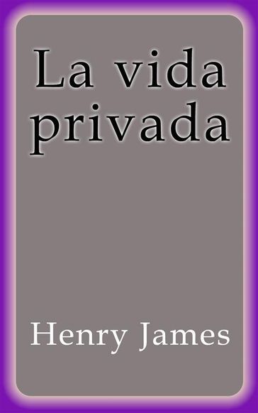 La vida privada - James Henry