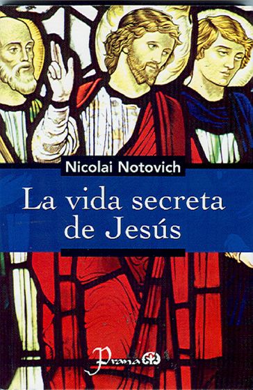 La vida secreta de Jesús - Nicolai Notovich