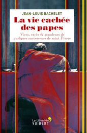 La vie cachée des papes