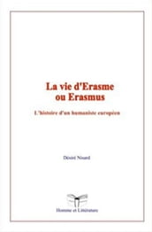 La vie d Erasme ou Erasmus