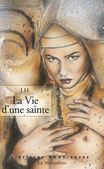 La vie d'une sainte - J. H.