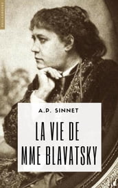 La vie de Mme H.P. Blavatsky