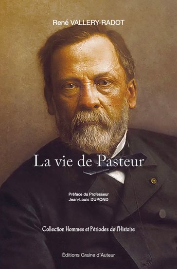 La vie de Pasteur - Vallery-Radot René