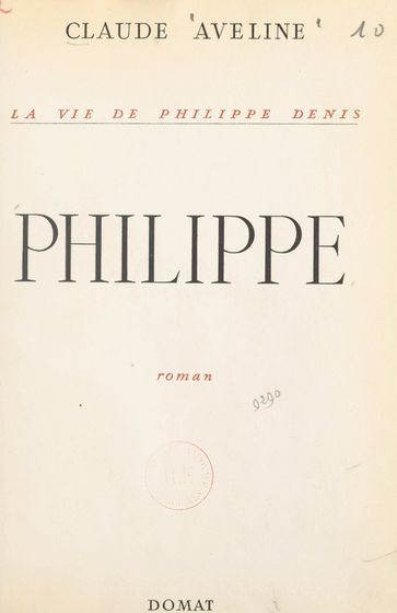 La vie de Philippe Denis (3) - Claude Aveline