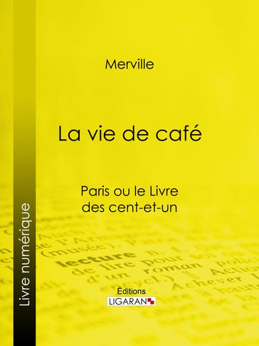 La vie de café - Anne-Dominique Merville - Ligaran