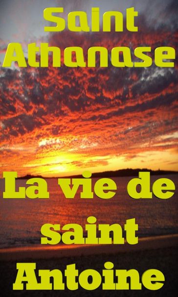 La vie de saint Antoine - Saint Athanase