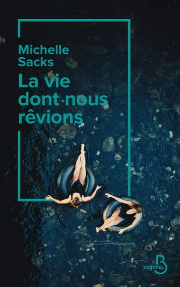 La vie dont nous rêvions - Michelle Sacks