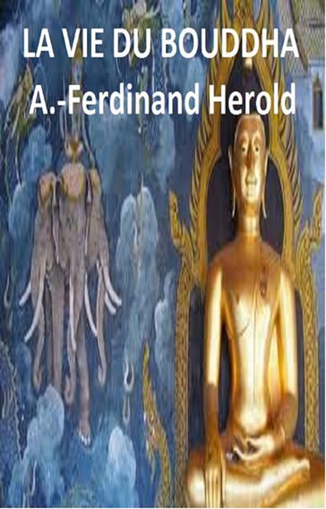 La vie du Bouddha - Andre Ferdinand Herold