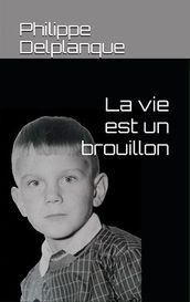 La vie est un brouillon