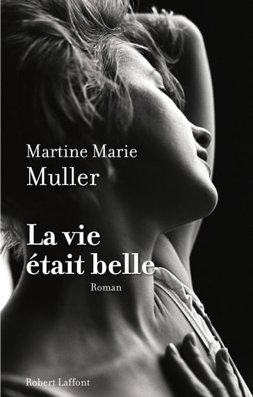 La vie était belle - Martine Marie MULLER