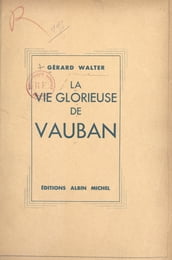 La vie glorieuse de Vauban