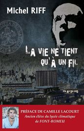 La vie ne tient qu à un fil