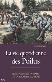 La vie quotidienne des Poilus