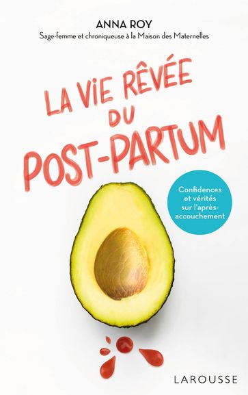 La vie rêvée du Post-partum - Anna Roy - Caroline MICHEL