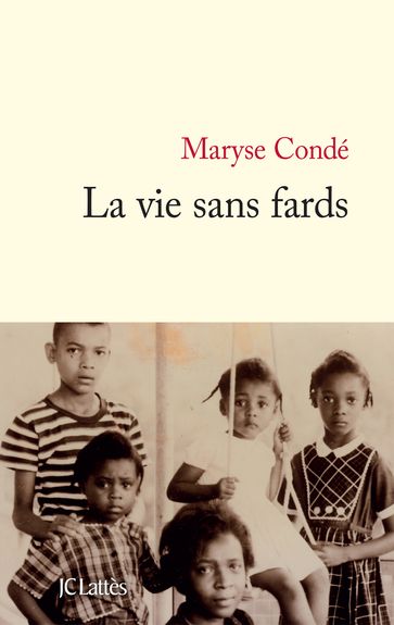 La vie sans fards - Maryse Condé