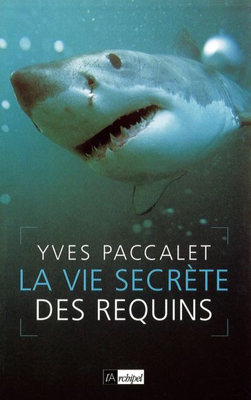 La vie secrète des requins - Yves Paccalet