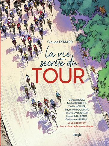 La vie secrète du Tour - Claude Eymard