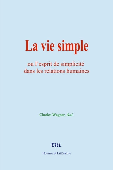La vie simple - Charles Wagner - &Al.
