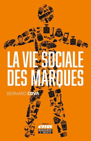 La vie sociale des marques - Bernard COVA