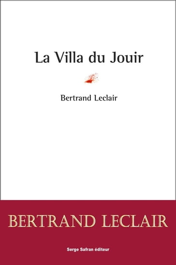 La villa du jouir - Bertrand Leclair