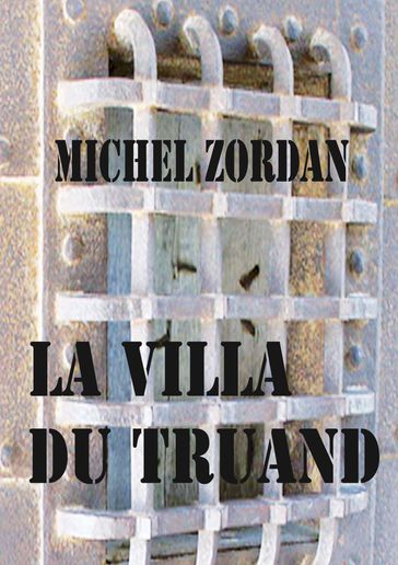 La villa du truand - michel zordan