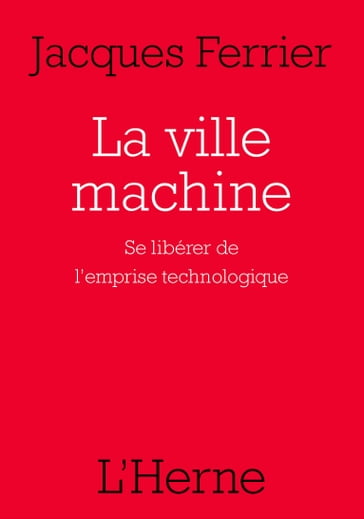 La ville machine - Jacques Ferrier